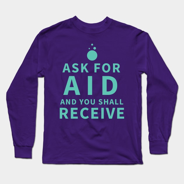 Ask For Aid - Sage Long Sleeve T-Shirt by REXX_Vector